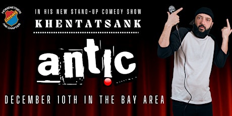 Antic! "Khentasank": Armenian Comedy Night in the Bay Area