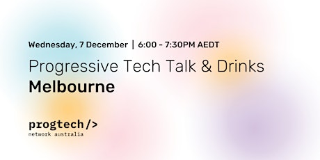 Progressive Tech Talk & Drinks | Melbourne primary image