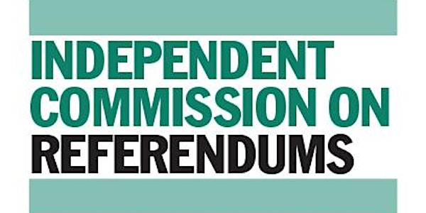 The Independent Commission on Referendums: who, what, why and how