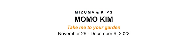 Momo Kim Solo Exhibition : Take me to your Garden image