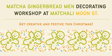 Matcha Gingerbread Men Decorating Workshop at Matchali Moon Street