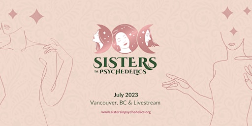 Sisters In Psychedelics Summit  - July 14-16, 2023