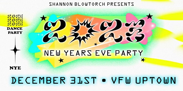 New Year's Eve Party 2023: Presented by Shannon Blowtorch