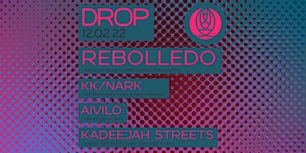 DROP feat REBOLLEDO, KK/Nark, Aivilo, Kadeejah Streets