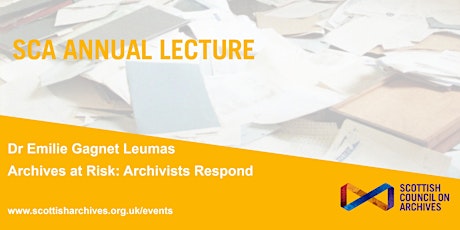 SCA Annual Lecture: Archives at Risk: Archivists Respond