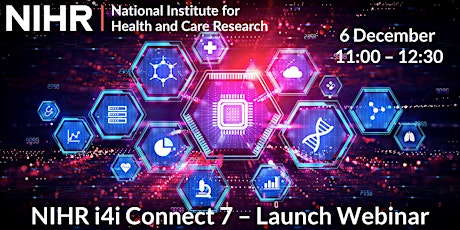 NIHR i4i - Connect 7 - Launch Webinar