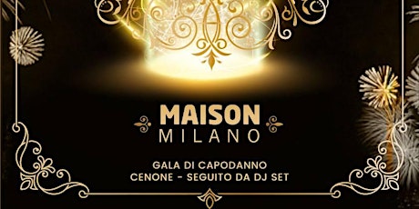 Immagine principale di Capodanno Maison Milano 2018 
