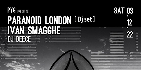 Pyg presents Paranoid London & Ivan Smagghe