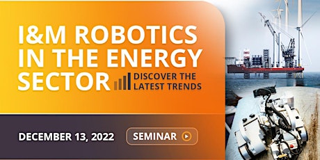 I&M Robotics in the Energy Sector: Discover the latest trends