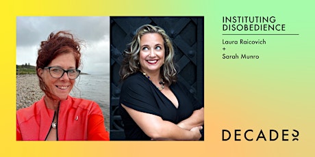 DECADES: 'Instituting Disobedience' with Laura Raicovich & Sarah Munro primary image