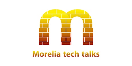 Imagen principal de Morelia Tech Talks