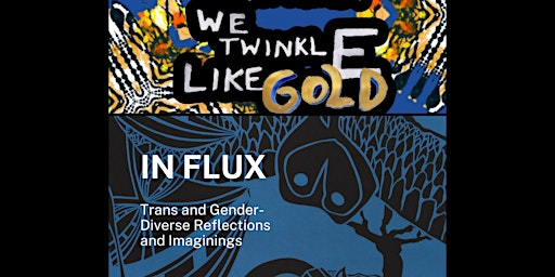 We Twinkle Like Gold & In Flux: gender diverse anthologies - Book Launch