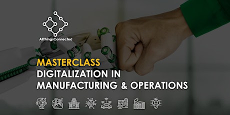 Masterclass: Digitalization in Manufacturing & Operations