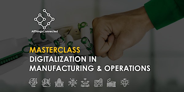 Masterclass: Digitalization in Manufacturing & Operations