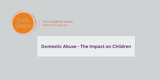 Domestic Abuse - The Impact on Children
