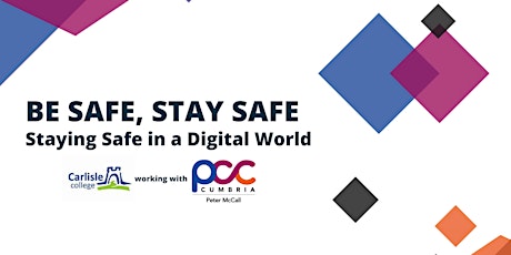 Be Safe, Stay Safe - Staying Safe in a Digital Wor primary image
