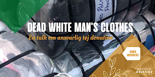 DEAD WHITE MAN'S CLOTHES// en talk om ansvarlig tøjdonation