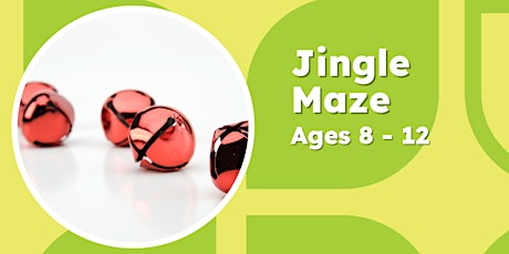 Jingle Maze (Ages 8-12)