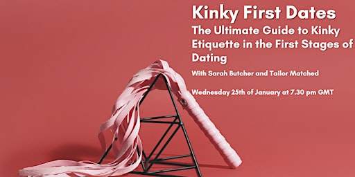 Kinky First Dates - The Ultimate Guide to Kinky Etiquette