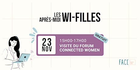 Les après-midi Wi-Filles : Visite du Forum Connected Women