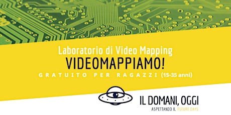 Immagine principale di  VIDEOMAPPIAMO! Laboratorio gratuito di Video Mapping 