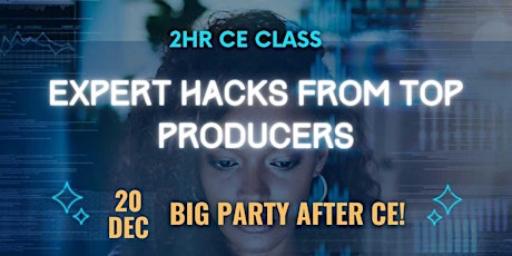 Expert Hacks from Top Producers  - CE and Party of 2022!