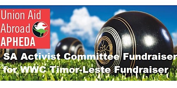 APHEDA SA Activist Committee WWC Timor-Leste Bowls Fundraiser