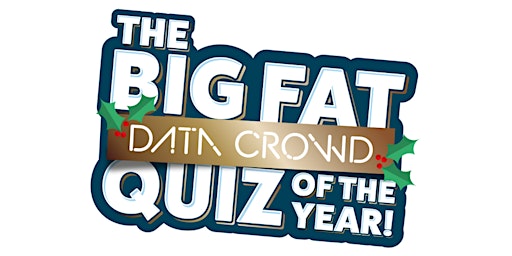 The Data Crowd #3 - The Big Fat DataCrowd Quiz of the Year