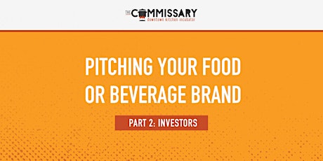Pitching Your Food or Beverage Brand:  Investors