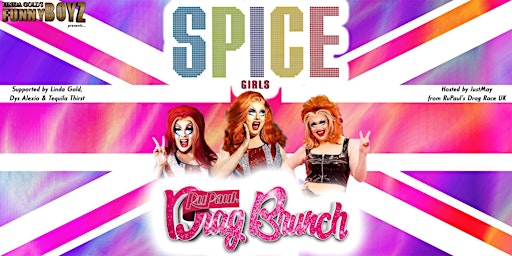 Spice Girls Bottomless Brunch hosted by RuPaul's Drag Race " JustMay "