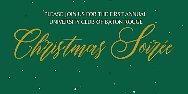 First Annual University Club of Baton Rouge Christmas Soirée