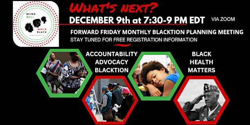 FREE Being Well While Black FORWARD FRIDAY Blacktion Planning Meet-up