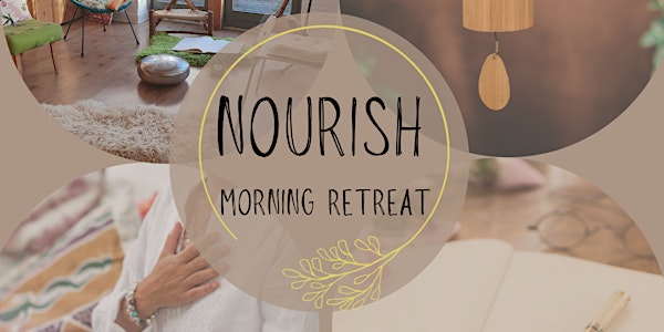 NOURISH - A morning retreat for Mind Body & Soul