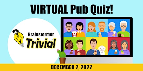 Brainstormer VIRTUAL Pub Quiz, FRIDAY, Dec 2, 2022