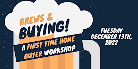 Brews and Buying - First Time Home Buyer Event
