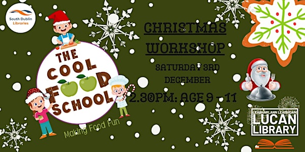 Christmas Treats for Santa with The  Cool Food School Age 9-11
