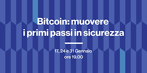Bitcoin: muovere i primi passi in sicurezza