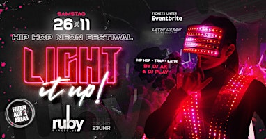 NEON FESTIVAL | SA 26.11.22 | LIGHT IT UP- @RUBY DANCECLUB