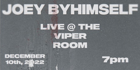 JOEY BYHIMSELF LIVE @ THE VIPER ROOM