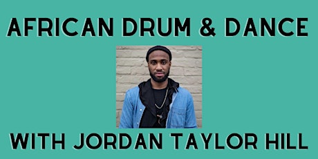 African Drum and Dance with Jordan Taylor Hill