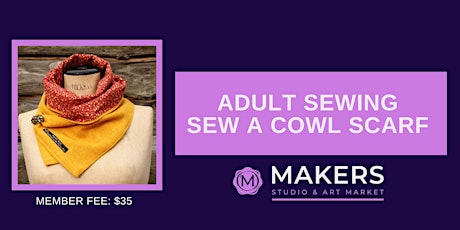 Sew a cowl scarf - adult class, no experience necessary