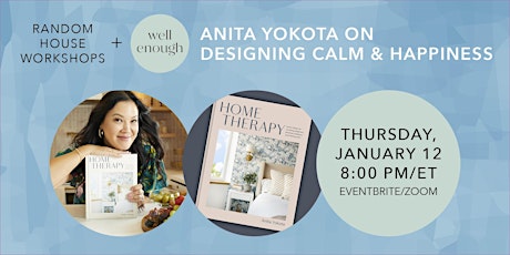 RH Workshops x Well Enough: Anita Yokota on Designing Calm & Happiness