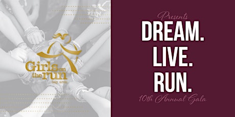 Dream. Live. Run. - Girls on the Run of the Bay Area 10th Annual Gala primary image