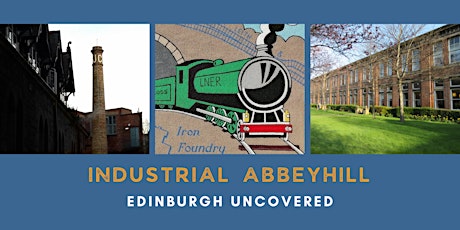 Edinburgh Uncovered: Industrial Abbeyhill walking tour