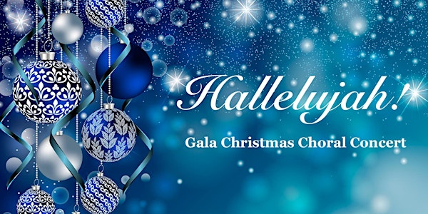 Hallelujah! - Gala Christmas Choral Concert