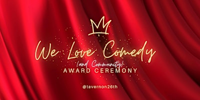 We Love Comedy (and Community) Award Ceremony