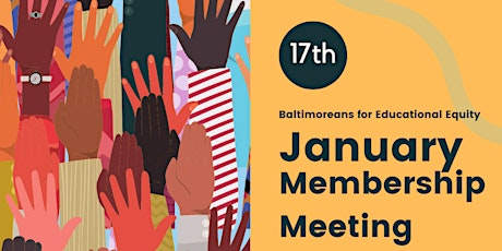 January  Membership Meeting - Baltimoreans for Educational Equity