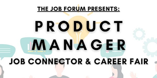Product Manager Job Connector & Career Fair