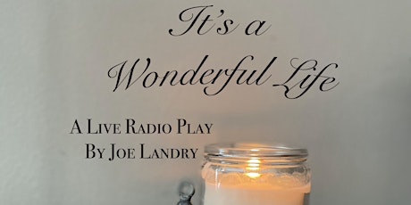 It's a Wonderful Life A Live Radio Play - STREAMING PERFORMANCES