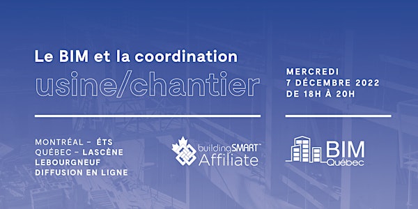 Le BIM et la coordination usine / chantier - Montréal